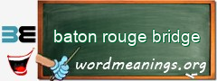 WordMeaning blackboard for baton rouge bridge